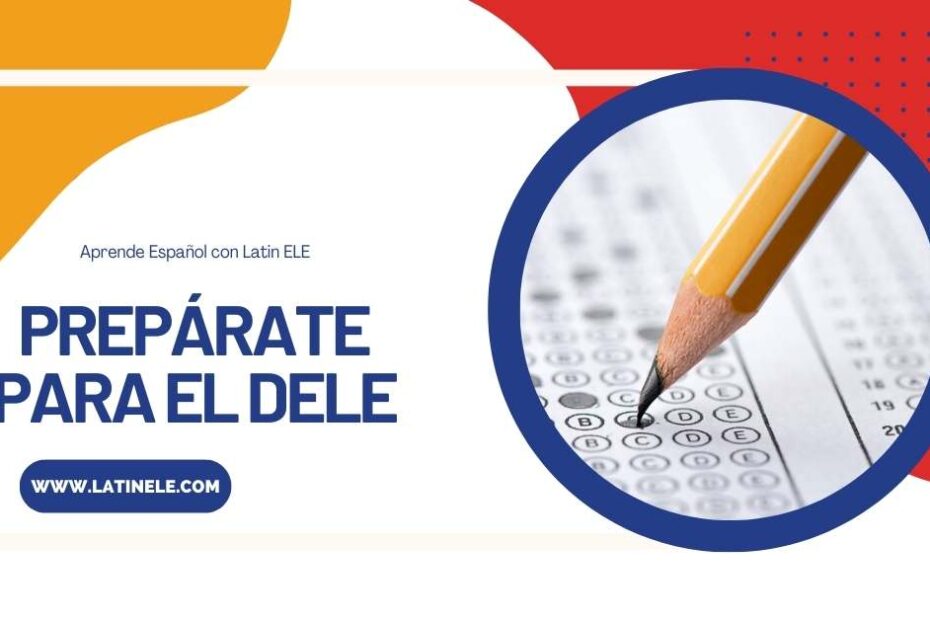 Prepare for the DELE Spanish Exam Latin ELE